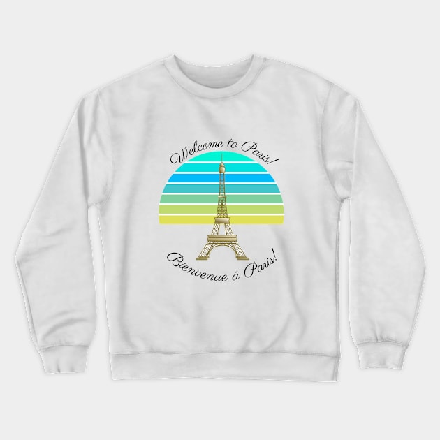 Welcome to Paris - Bienvenue a Paris! Eiffel Tower Crewneck Sweatshirt by GoodyL